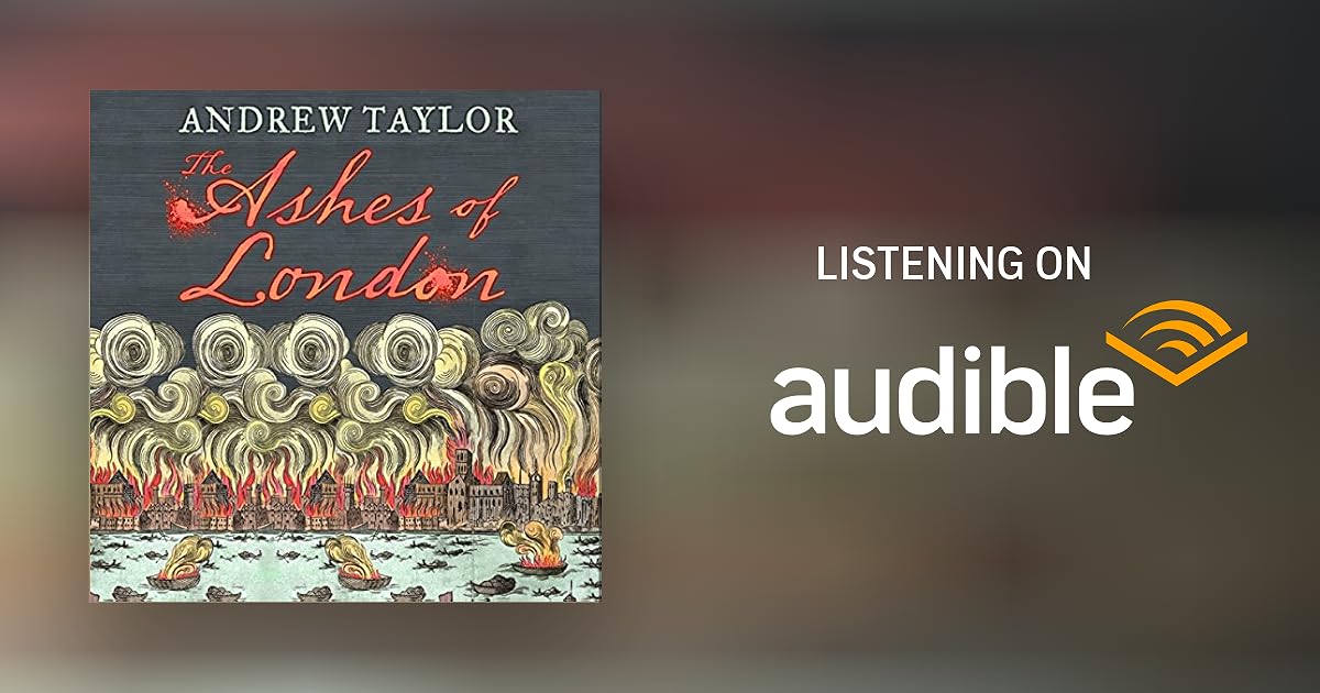 The Ashes of London by Andrew Taylor Audiobook Audible.co.uk The Ashes of London by Andrew Taylor Audiobook Audible.co.uk